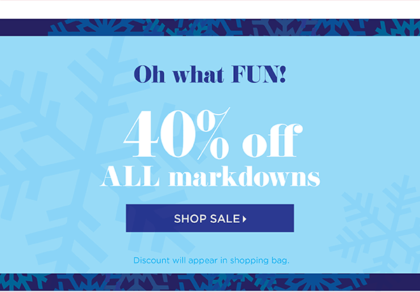 Oh what Fun! 40% off All Markdowns | Shop Sale