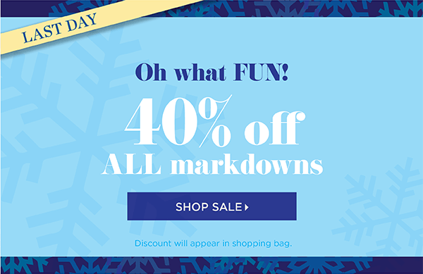 Last Day! Oh what Fun! 40% off All Markdowns | Shop Sale