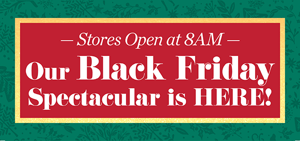 Stores Open at 8AM