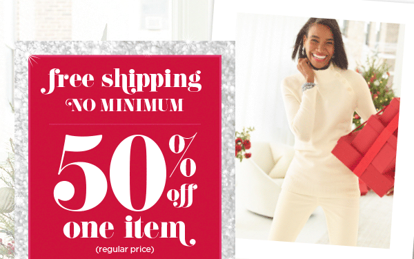 Free Shipping No Minimum. 50% off one item (regular price). Plus, 40% off entire purchase. Shop Now