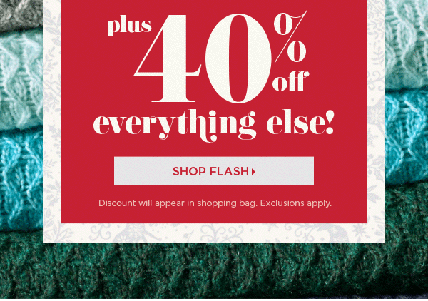Plus, 40% off everything else! Shop Now