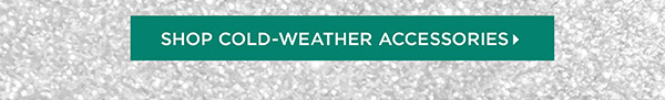 Shop Cold Weather Accessories