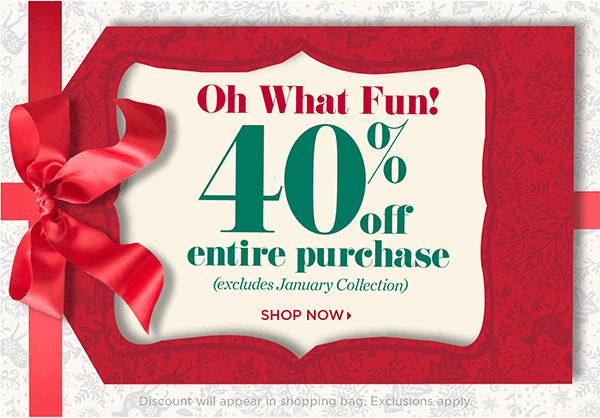Oh What Fun! 40% off Entire Purchase. Shop Now
