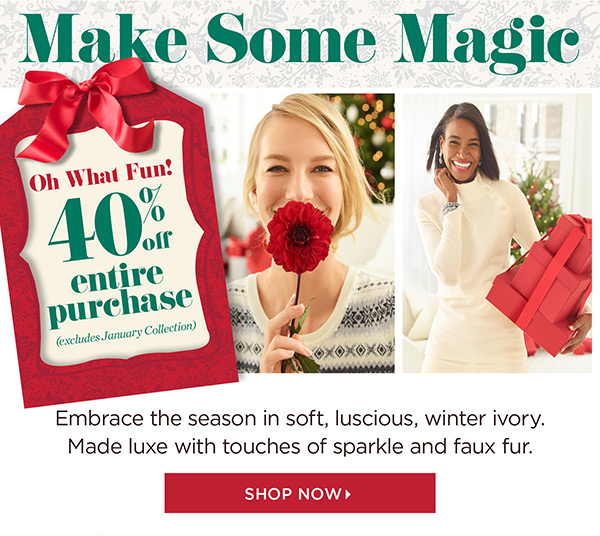 40% off entire purchase. Shop Now
