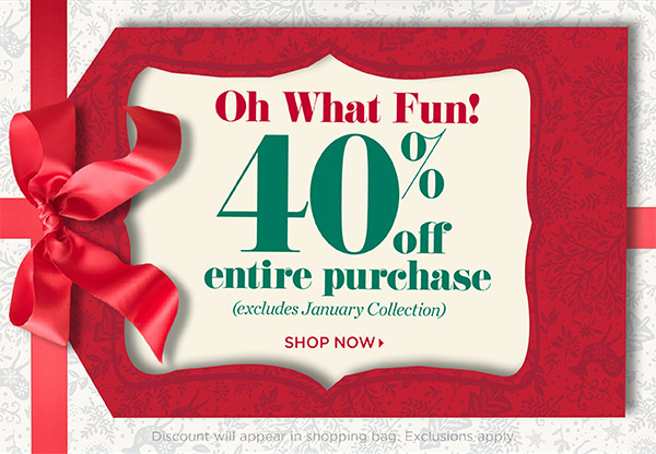 Oh What Fun! 40% off Entire Purchase. Shop Now