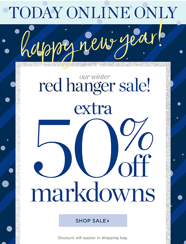 Today Online Only! Our Winter Red Hanger Sale Extra 50% off Markdowns. Shop Sale