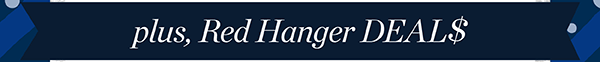 Plus, Red Hanger Deals
