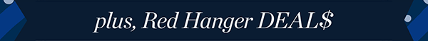 Plus, Red Hanger Deals