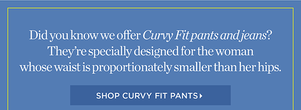 Shop Curvy Fit Pants