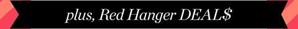 Plus, Red Hanger Deals