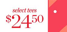 Select Tees $24.50. Shop Now