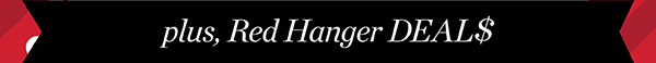 Plus, Red Hanger Deals