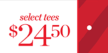 Select Tees $24.50. Shop Now