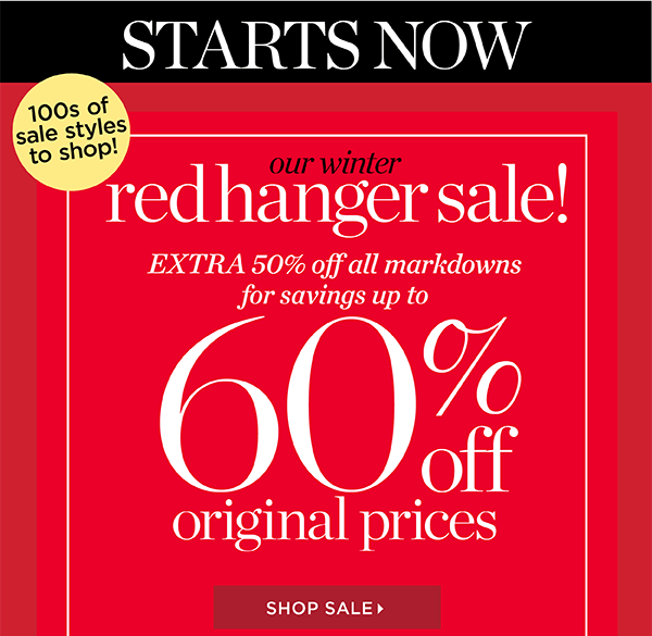 Starts Now! Our winter Red Hanger sale! Extra 50% off all markdowns for savings of up to 60% off original prices. Shop Sale