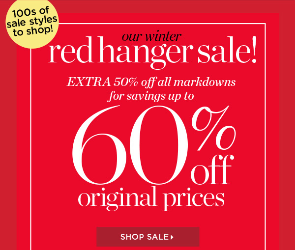 Starts Now. Our Red Hanger Sale! Extra 50% off all markdowns for savings up to 60% off original prices. Shop Sale