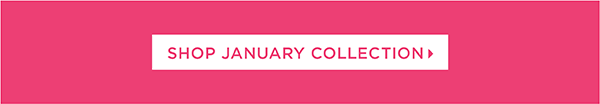 Shop the January Collection