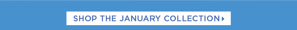 Shop the January Collection