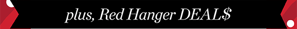 Plus, Red Hanger Deals. Shop Now