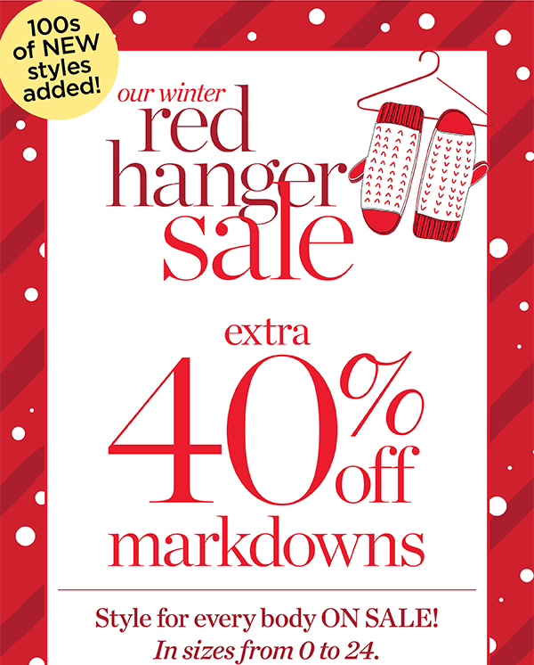Our Winter Red Hanger Sale. Extra 40% off Markdowns. Shop Sale