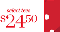 Select Tees $24.50