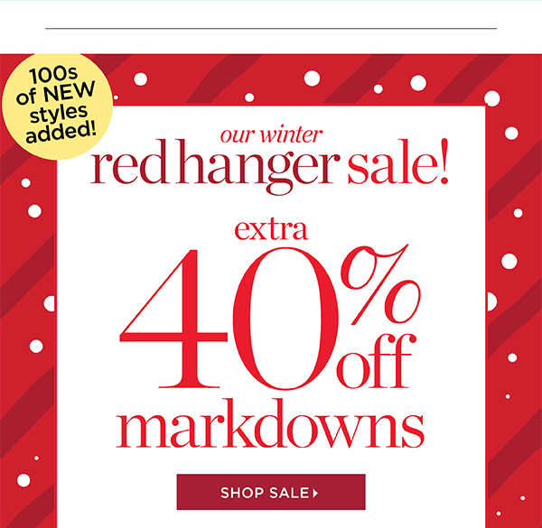 Our Winter Red Hanger Sale! Extra 40% off Markdowns. Shop Sale