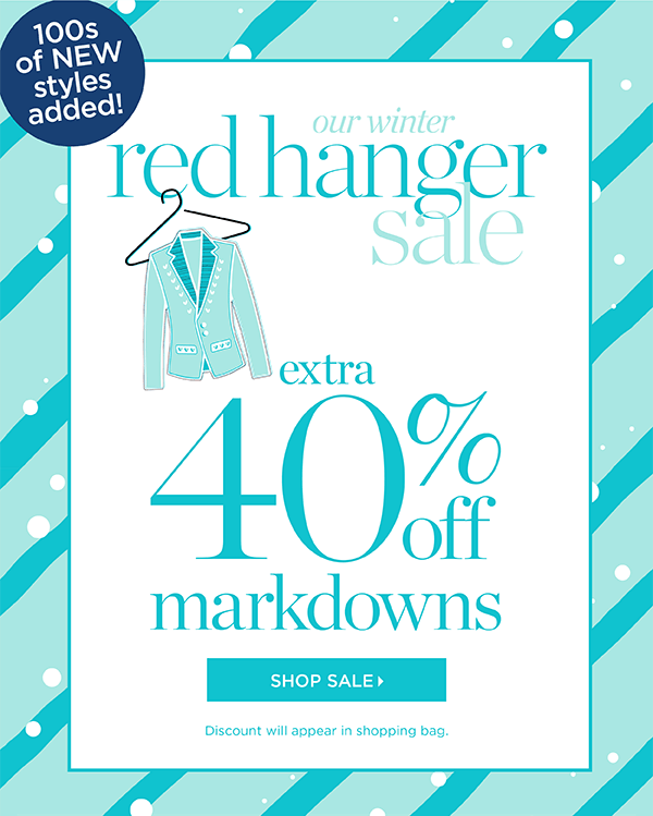 Our Winter Red Hanger Sale. Extra 40% off Markdowns. Shop Sale