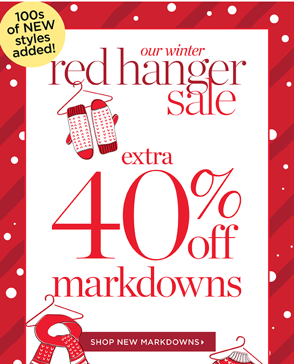 Our Winter Red Hanger Sale Extra 40% off Markdowns. Shop New Markdowns