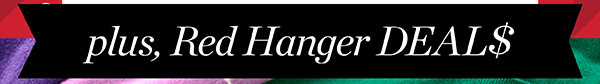 Plus, Red Hanger Deals