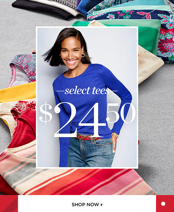 Select Tees $24.50 | Shop Now