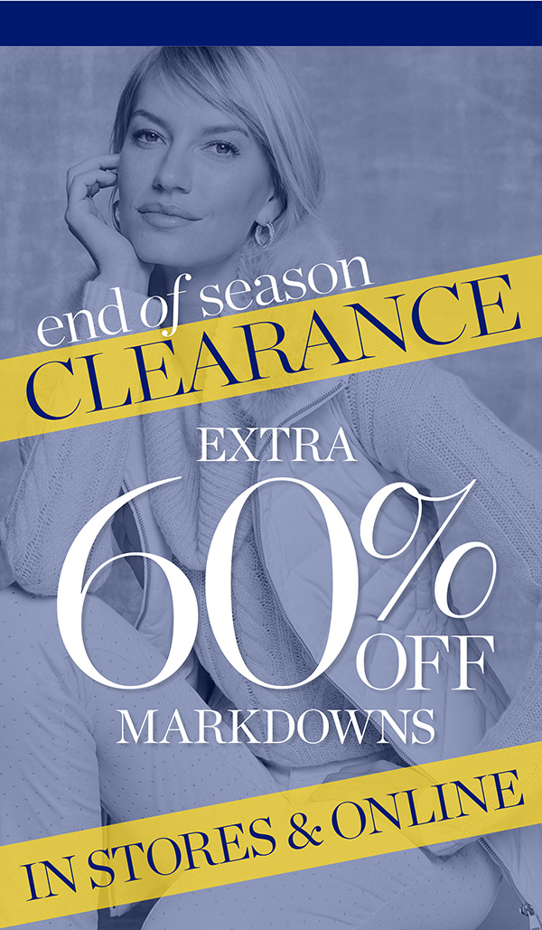 End of Season Clearance Extra 60% off Markdowns. Shop Clearance