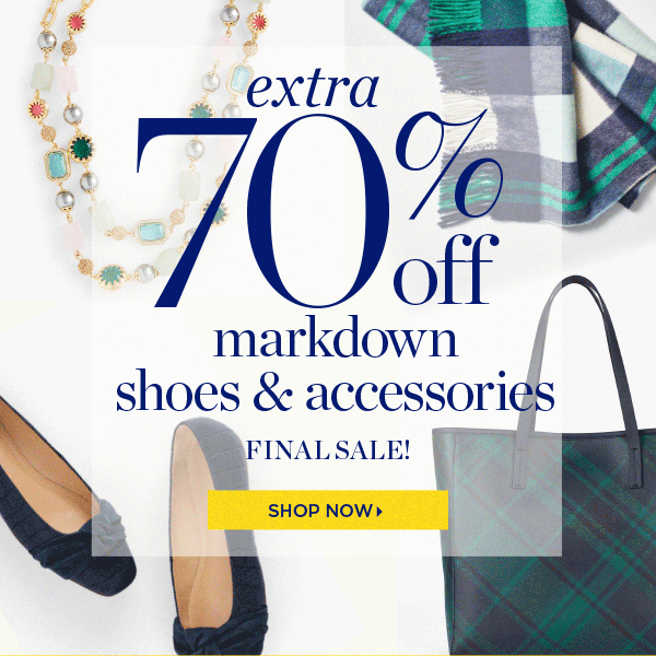 Extra 70% off Markdown Shoes & Accessories. Shop Now