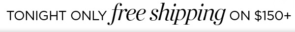 Limited Time Free Shipping on $150+ | Shop Now