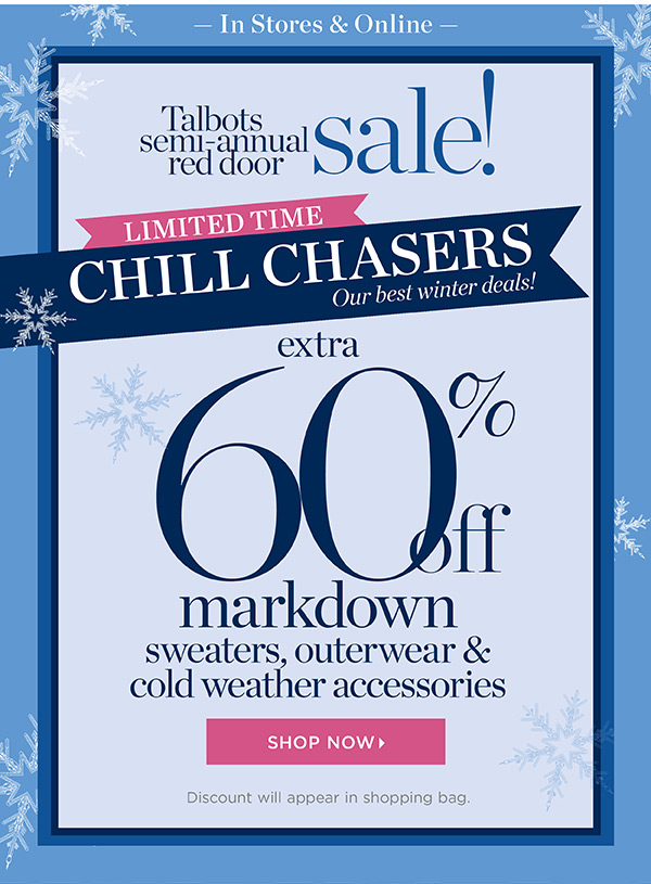 STARTS NOW! Extra 60% off Chill Chasers - Talbots