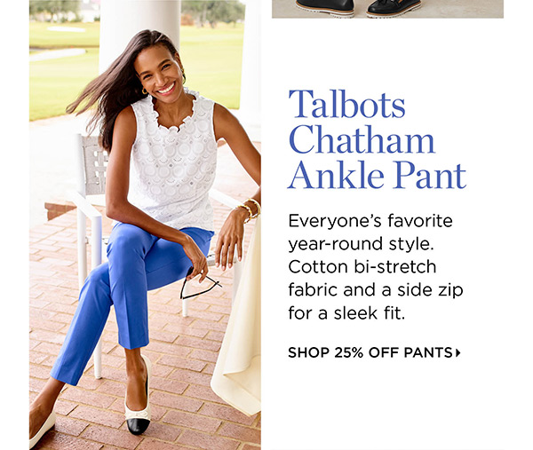 25% off pants & jeans ENDS TOMORROW! - Talbots