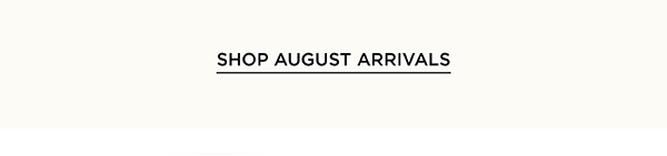 Shop All August Arrivals