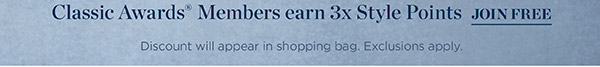 Classic Awards Members earn 3x Style Points | Join Free