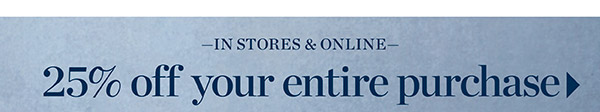 25% off your entire purchase | Shop August Arrivals