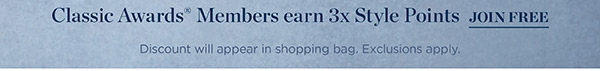 Classic Awards Members earn 3x Style Points | Join Free