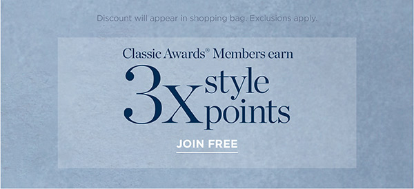 Classic Awards Members earn 3x Style Points | Join Free