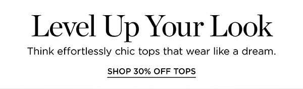 30% off Tops (regular price) | Shop Now