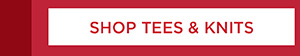 Shop Tees & Knits