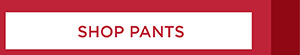 Shop Pants