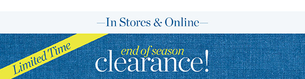 End of Season Clearance! Extra 60% off Markdowns | Shop Clearance