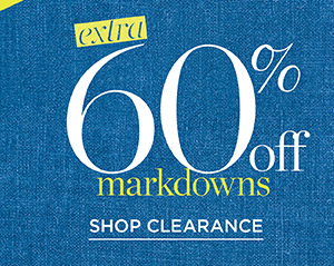 End of Season Clearance! Extra 60% off Markdowns | Shop Clearance