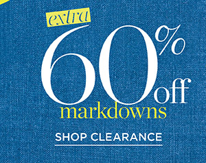 End of Season Clearance! Extra 60% off Markdowns | Shop Clearance