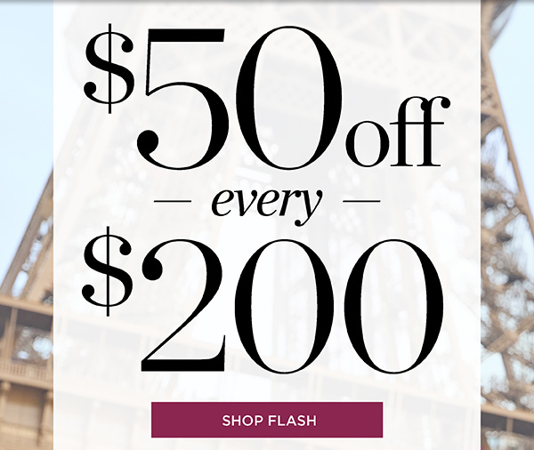  Flash Sale! $50 off every $200 | Shop Flash