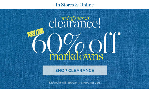End of Season Clearance! Extra 60% off Markdowns | Shop Clearance