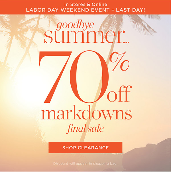 Goodbye Summer 70% off Markdowns | Shop Clearance
