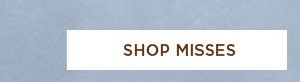 Shop Misses