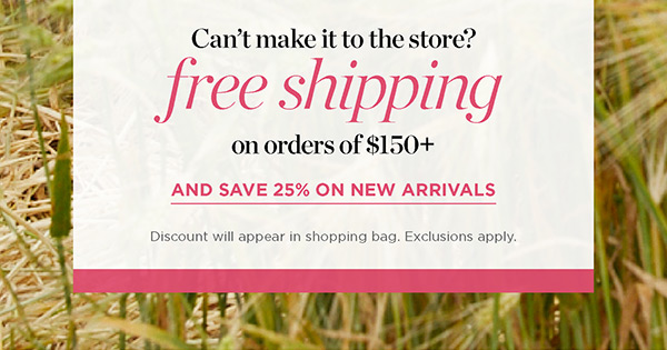 Can't make it to the store? Free Shipping on orders of $150+ Shop Now
